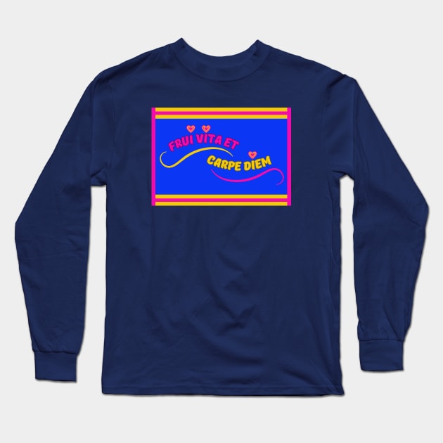 Enjoy Life Seize The Day Latin Phrase InBlue Long Sleeve T-Shirt by jr7 original designs